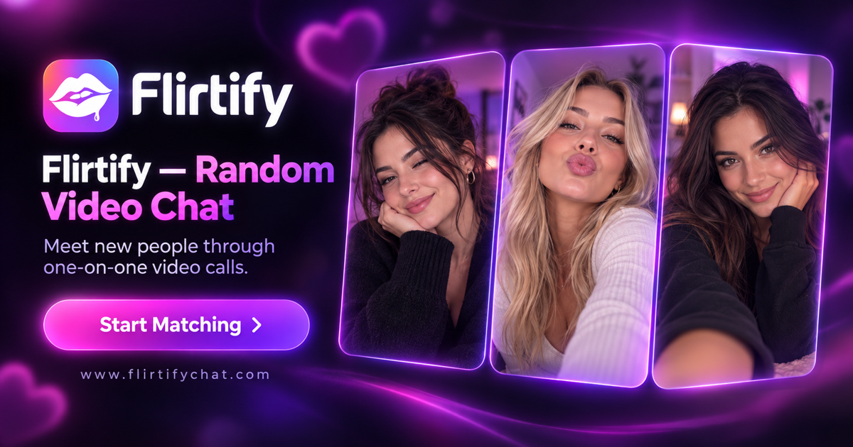 Flirtify — Random Video Chat & 1-on-1 Calls